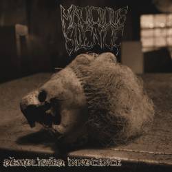 Malicious Silence : Demolished Innocence Malicious Silence : Demolished Innocence